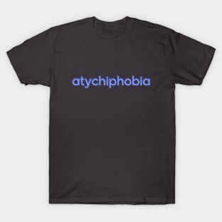 Atychiphobia: Overcoming Fear of Failure T-Shirt